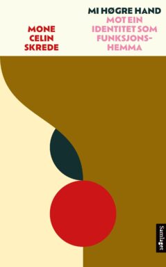 Mone Celin Skrede: Mi høgre hand: mot ein identitet som funksjonshemma