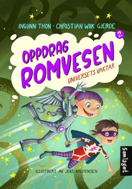 Ingunn Thon og Christian Wiik Gjerde: Oppdrag romvesen 2 – Universets vaktar